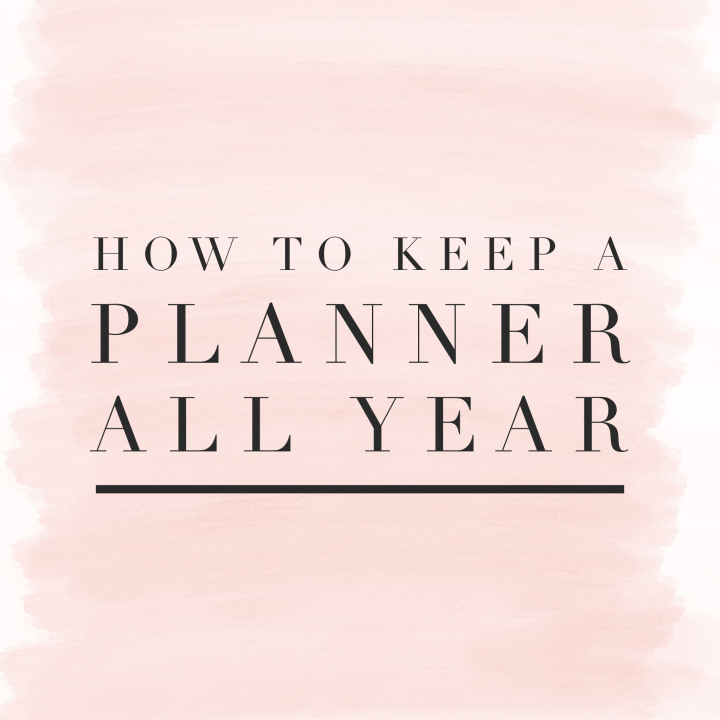 How To Keep A Planner ALL&nbsp;Year